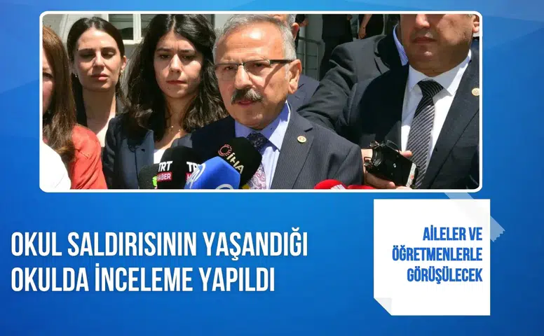 TBMM komisyonu okul saldırısının yaşandığı okulda inceleme yaptı: Aileler ve öğretmenlerle görüşülecek