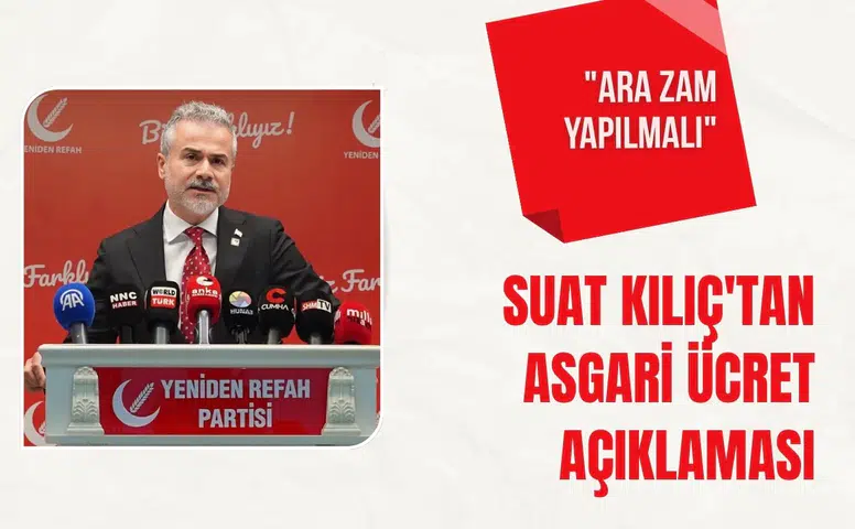 Suat Kılıç'tan asgari ücret açıklaması: "Ara zam yapılmalı"
