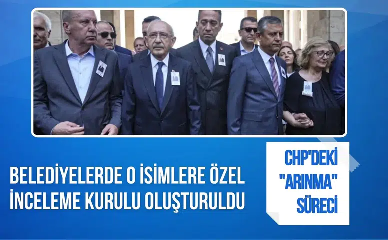 CHP'deki "arınma" süreci: Belediyelerde o isimlere özel inceleme kurulu oluşturuldu
