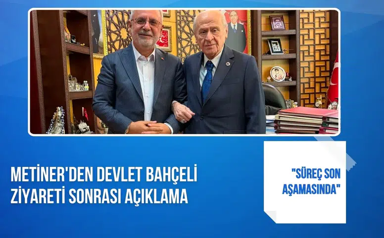 Metiner'den Devlet Bahçeli ziyareti sonrası açıklama: "Süreç son aşamasında"