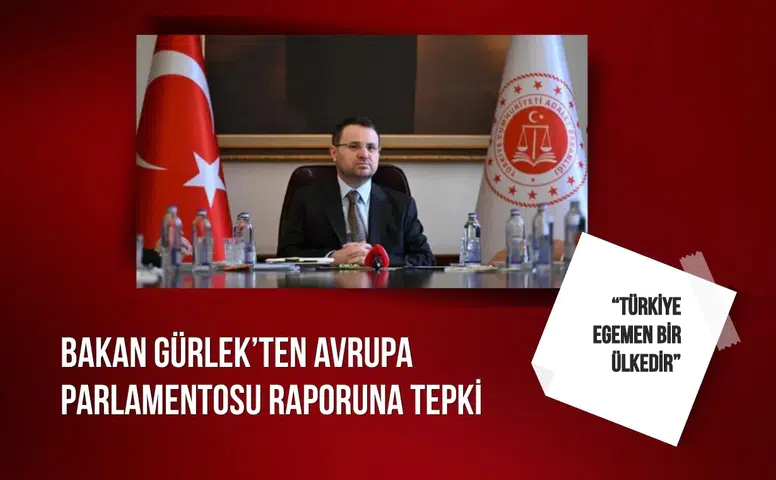 Bakan Gürlek’ten Avrupa Parlamentosu raporuna tepki: “Türkiye egemen bir ülkedir”