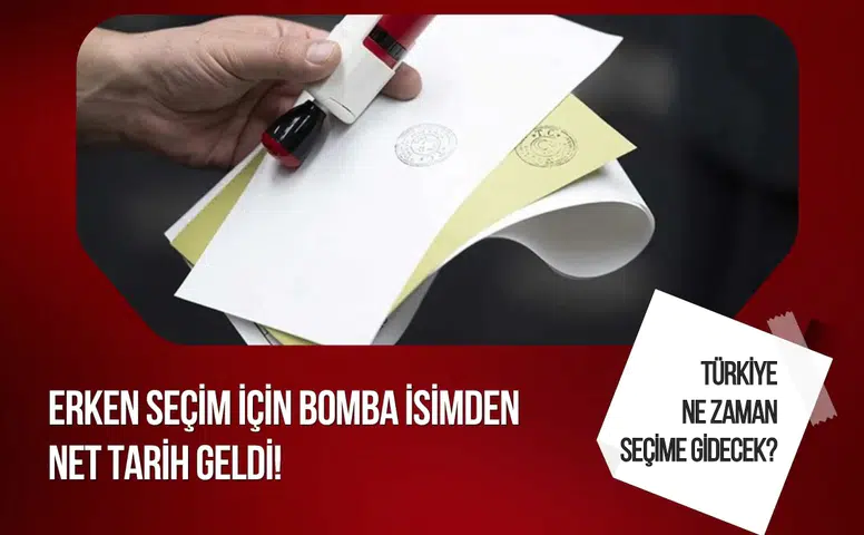 Bomba isimden erken seçim tarihi! Türkiye ne zaman seçime gidecek?