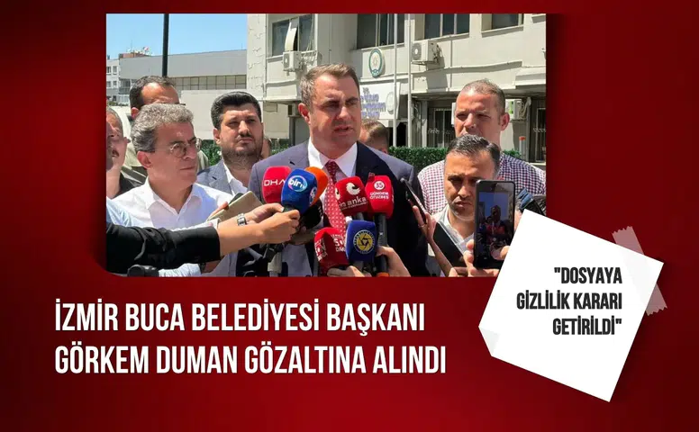 İzmir Buca Belediyesi Başkanı Görkem Duman gözaltına alındı