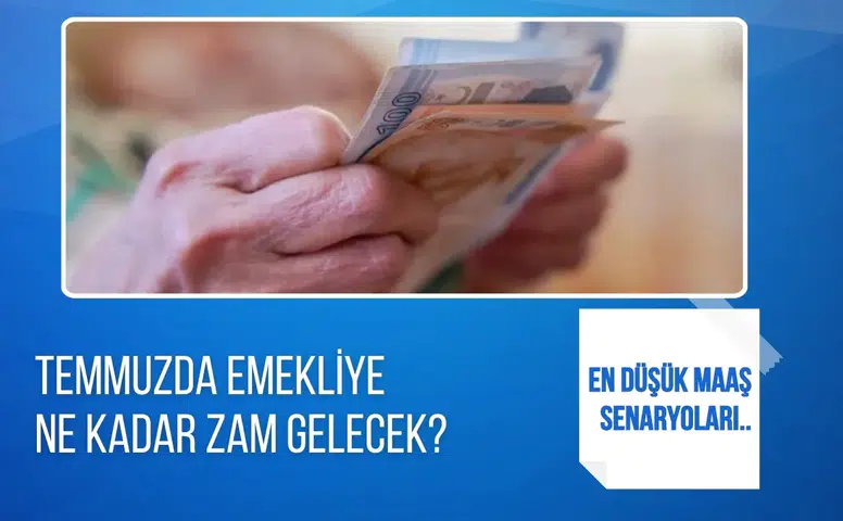 Temmuz zammında yeni senaryolar ortaya çıktı: En düşük emekli maaşı için kritik hesap