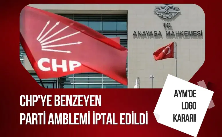 AYM'de logo kararı! CHP'ye benzeyen parti amblemi iptal edildi