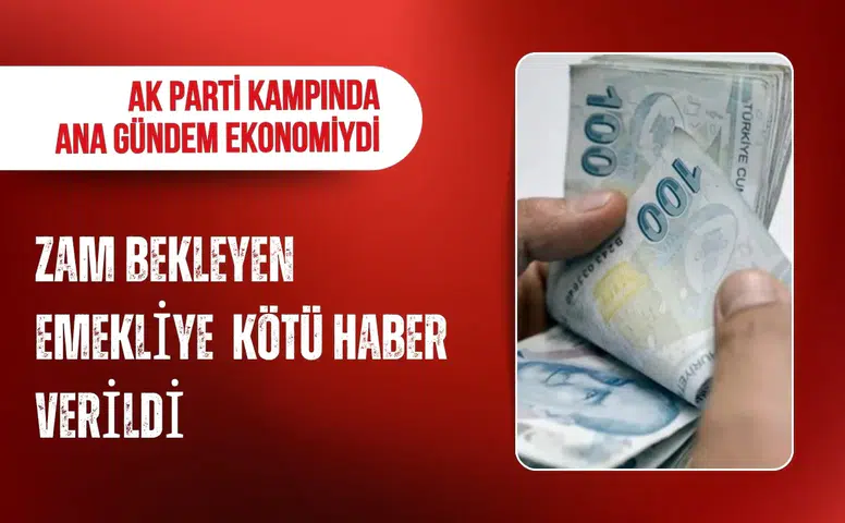 AK Parti kampında emekli zammı gündemi: Ekonomi yönetiminden bütçe vurgusu