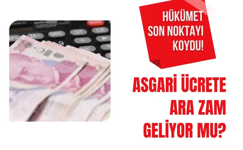 Hükümetten asgari ücret mesajı: Temmuzda ara zam gündemde değil