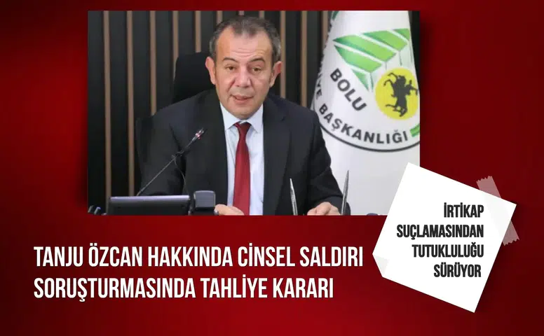 Tanju Özcan hakkında cinsel saldırı soruşturmasında tahliye kararı