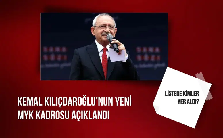 Kemal Kılıçdaroğlu'nun yeni MYK kadrosu açıklandı