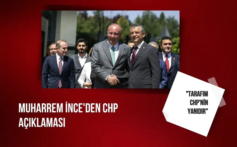 Muharrem İnce'den CHP mesajı: "Tarafım CHP'nin yanıdır"