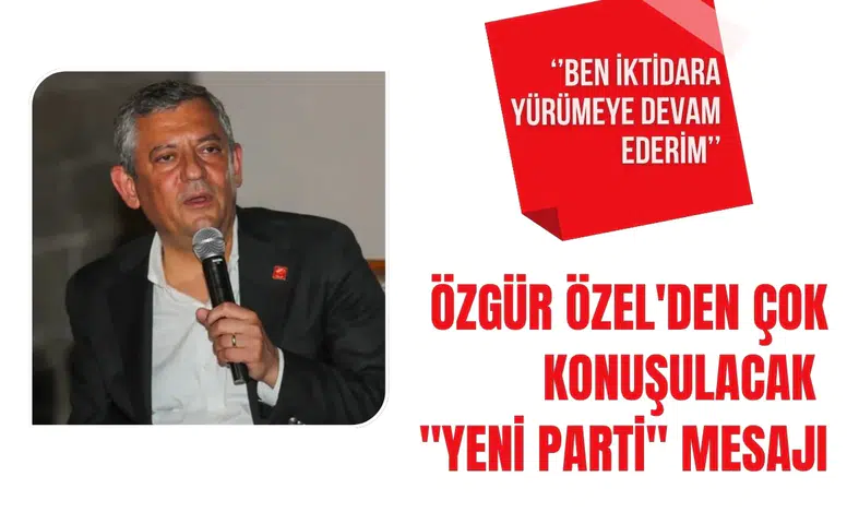 Özgür Özel'den çok konuşulacak "yeni parti" mesajı