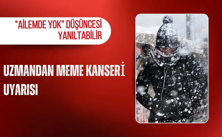 Uzmandan meme kanseri uyarısı: "Ailemde yok" düşüncesi yanıltabilir