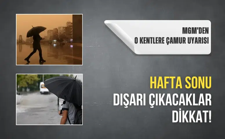 Hafta sonu dışarı çıkacaklar dikkat! MGM'den o kentlere çamur uyarısı