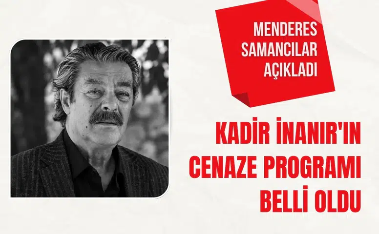 Kadir İnanır'ın cenaze programı belli oldu: Menderes Samancılar açıkladı