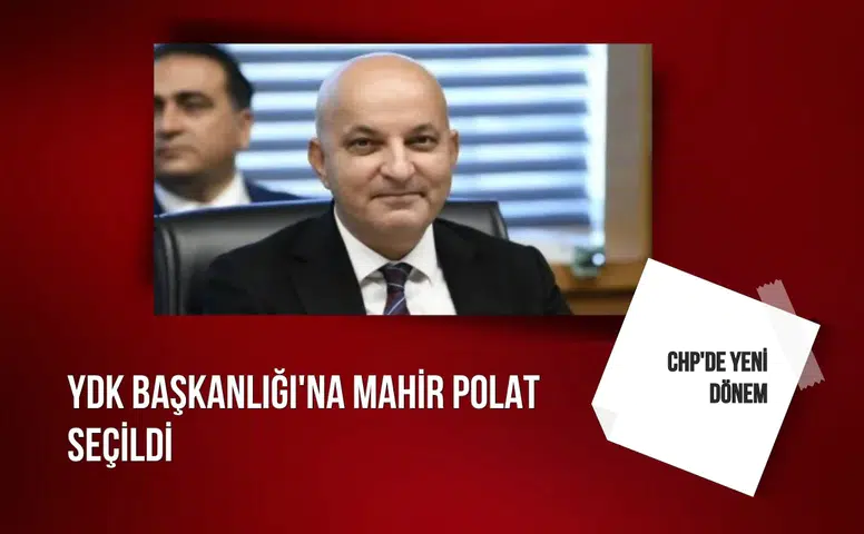 CHP'de yeni dönem: YDK Başkanlığı'na Mahir Polat seçildi