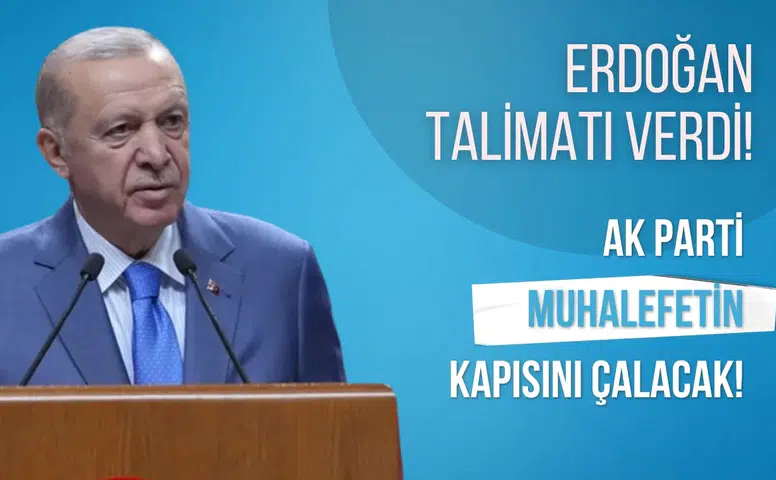 Erdoğan talimatı verdi, AK Parti muhalefetin kapısını çalacak!