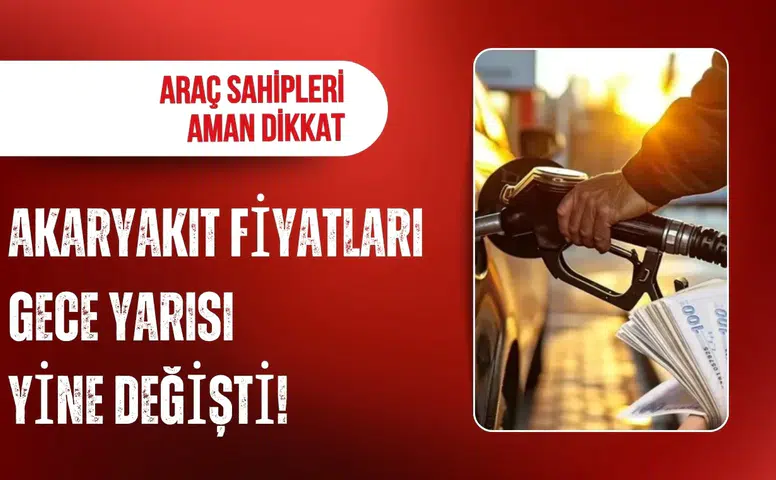 Akaryakıt Fiyatlarında Gece Yarısı Artış! Araç Sahipleri İçin Önemli Uyarı!