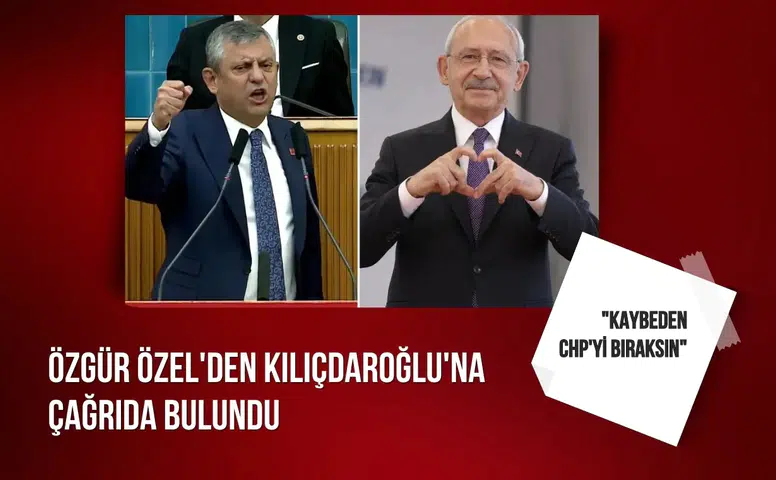 Özgür Özel'den Kılıçdaroğlu'na çağrıda bulundu: "Kaybeden CHP'yi bıraksın"