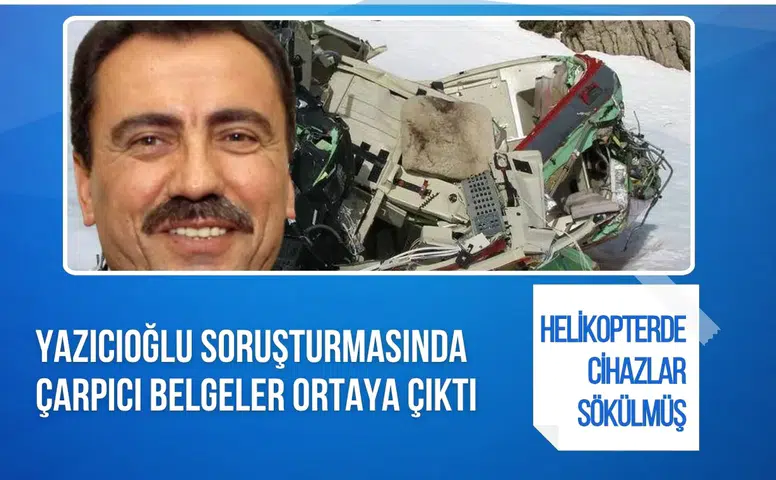Muhsin Yazıcıoğlu soruşturmasında yeni belgeler: Helikopterdeki cihazların söküldüğü iddiası