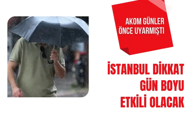 İstanbul için kuvvetli sağanak uyarısı: AKOM ve Valilik peş peşe uyardı