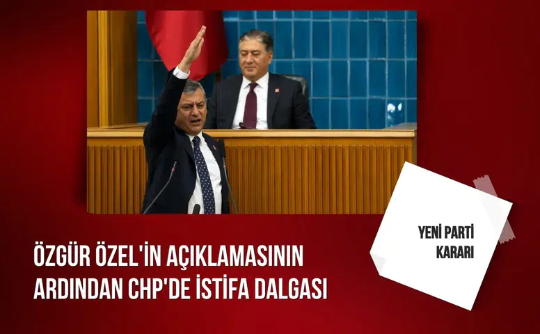 Özgür Özel'in açıklamasının ardından CHP'de istifa dalgası