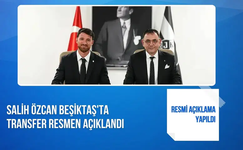 Salih Özcan Beşiktaş'ta: Transfer resmen açıklandı