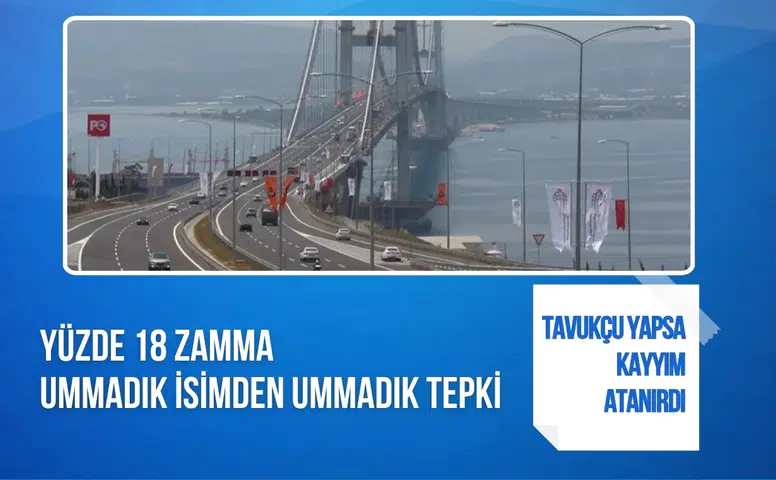 Yüzde 18 zamma ummadık isimden ummadık tepki: Tavukçu yapsa kayyım atanırdı