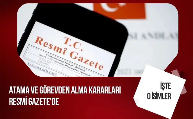 Atama ve görevden alma kararları Resmi Gazete'de