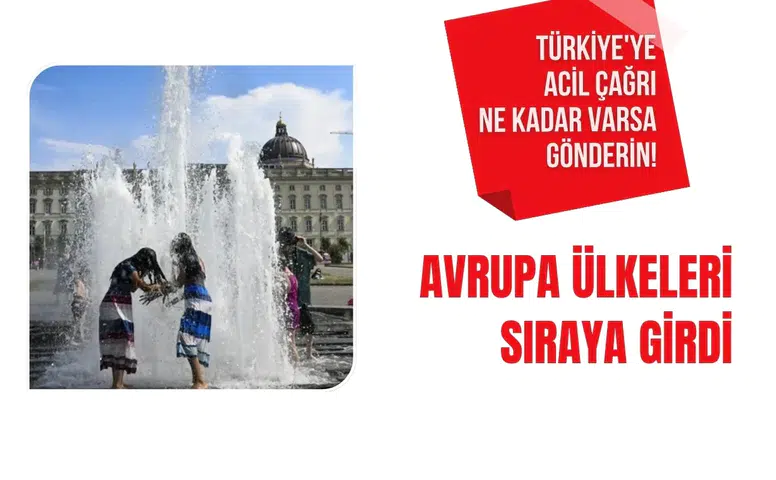 Türkiye'ye acil çağrı: Ne kadar varsa gönderin! Avrupa ülkeleri sıraya girdi