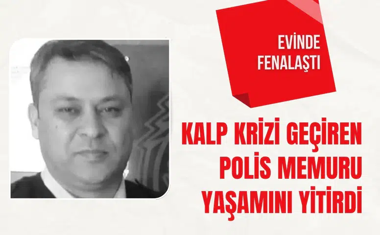 Tarsus'ta kalp krizi geçiren polis memuru yaşamını yitirdi