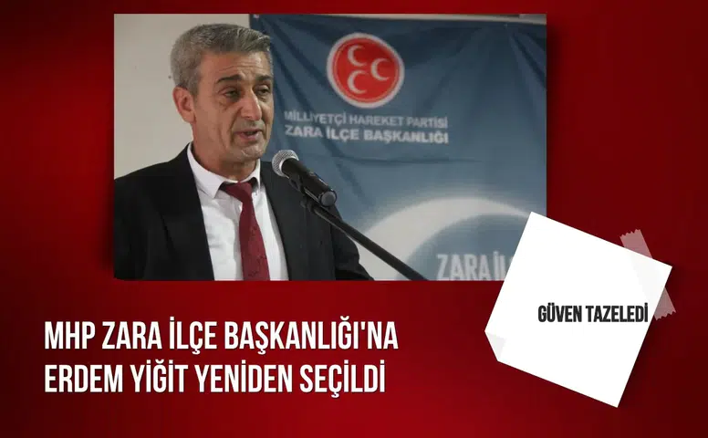 MHP Zara İlçe Başkanlığı'na Erdem Yiğit yeniden seçildi