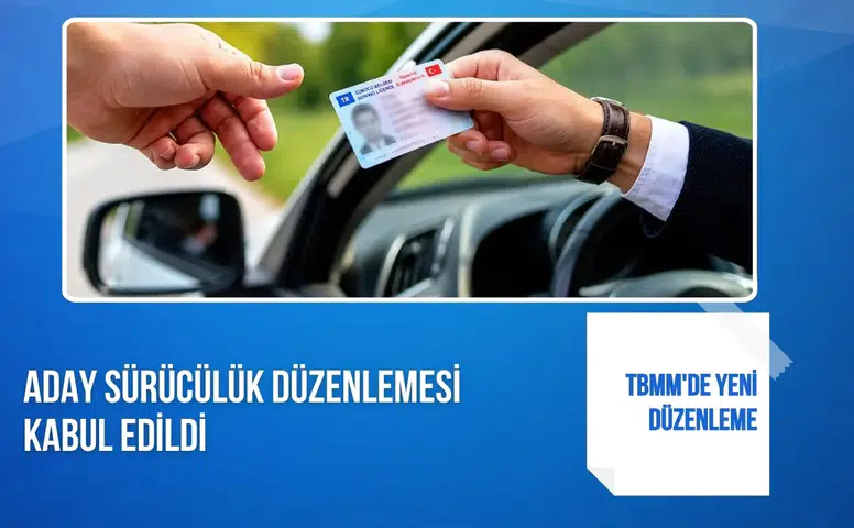 TBMM'de yeni düzenleme: Aday sürücülük düzenlemesi kabul edildi