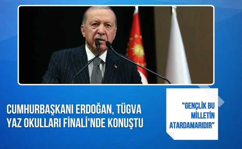 Cumhurbaşkanı Erdoğan, TÜGVA Yaz Okulları Finali'nde konuştu: "Gençlik bu milletin atardamarıdır"