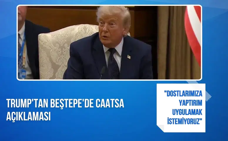 Trump'tan Beştepe'de CAATSA açıklaması: "Dostlarımıza yaptırım uygulamak istemiyoruz"