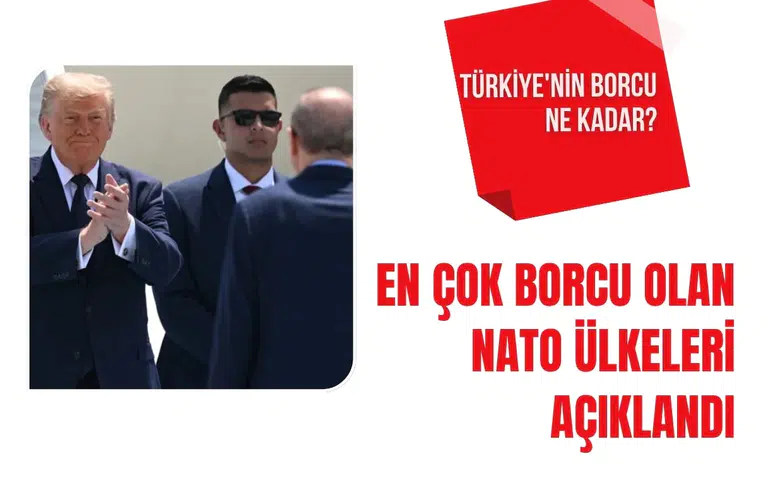 NATO ülkelerinin borç tablosu açıklandı! Türkiye'nin sıralamadaki yeri belli oldu