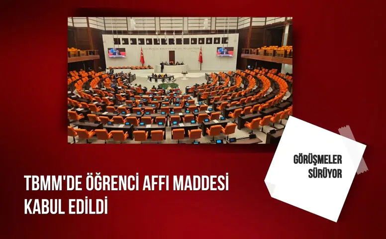 TBMM'de öğrenci affı maddesi kabul edildi: Görüşmeler sürüyor