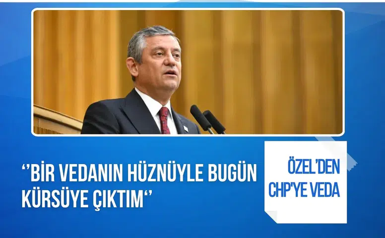 Özgür Özel’den CHP’ye veda: "Bir vedanın hüznüyle kürsüye çıktım"