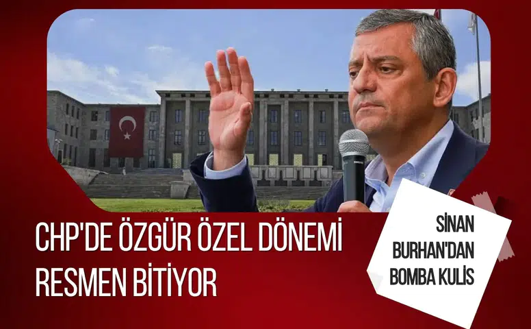 Sinan Burhan'dan CHP kulisi: Özgür Özel'in yeni parti hazırlığında olduğu iddia edildi