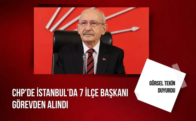 Gürsel Tekin duyurdu: CHP'de İstanbul'da 7 ilçe başkanı görevden alındı