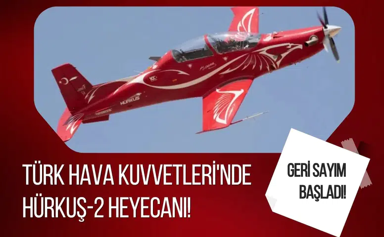 Türk Hava Kuvvetleri'nde HÜRKUŞ-2 heyecanı!