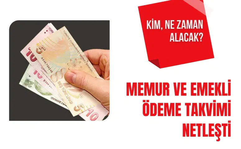 Memur ve emeklilerin zamlı maaş ödeme takvimi belli oldu