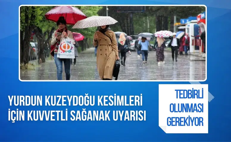 Meteoroloji'den kuzeydoğu illeri için kuvvetli sağanak uyarısı