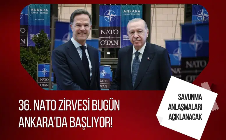 36. NATO Zirvesi Ankara'da başlıyor: Savunma anlaşmaları ve kritik görüşmeler gündemde