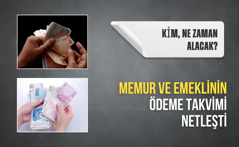 Memur ve emeklinin ödeme takvimi netleşti? Kim, ne zaman alacak?