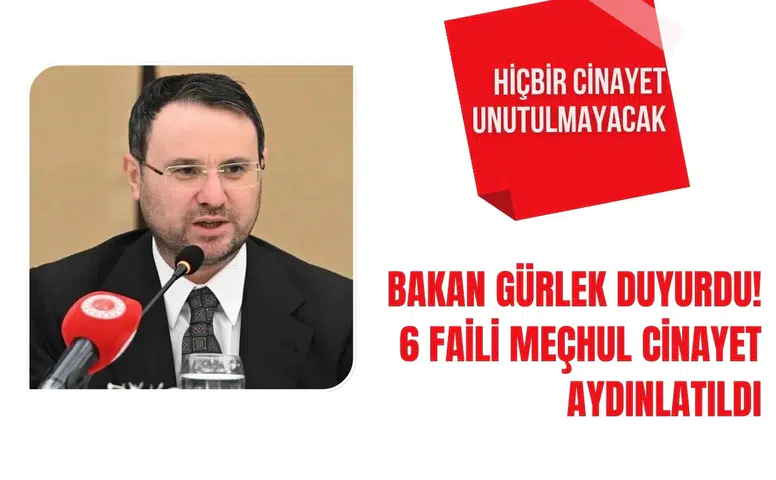 Bakan Gürlek duyurdu! Farklı şehirlerde işlenen 6 faili meçhul cinayet aydınlatıldı
