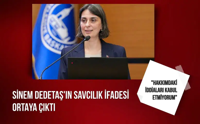 Sinem Dedetaş'ın savcılık ifadesi ortaya çıktı: "Hakkımdaki iddiaları kabul etmiyorum"