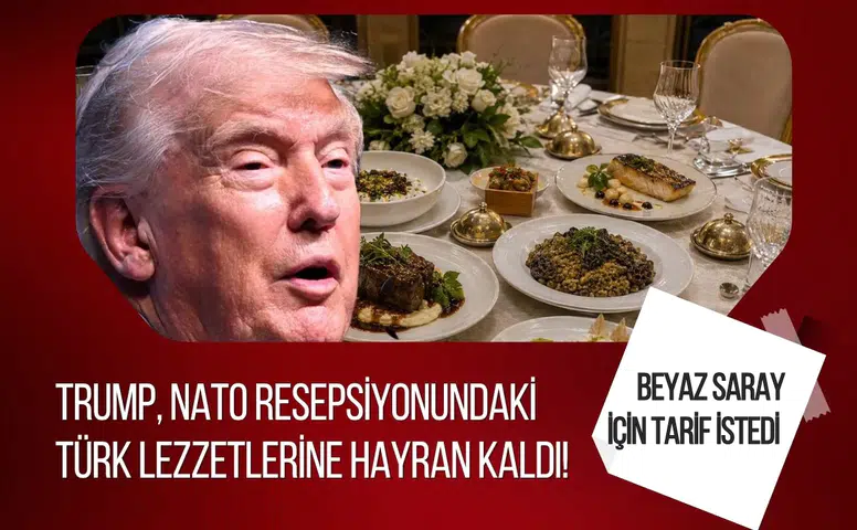 Trump, NATO resepsiyonundaki Türk lezzetlerine hayran kaldı! Beyaz Saray için tarif istedi