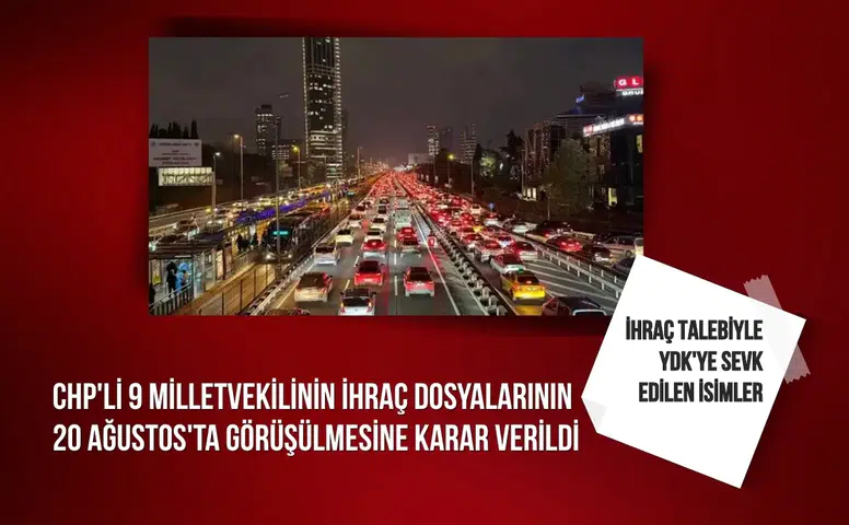 CHP'li 9 milletvekilinin ihraç dosyalarının 20 Ağustos'ta görüşülmesine karar verildi