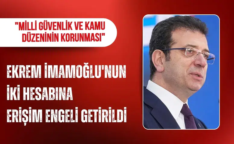 Ekrem İmamoğlu'nun iki sosyal medya hesabına erişim engeli