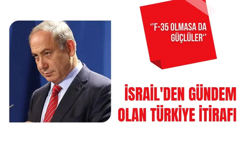 İsrail basınında Türkiye değerlendirmesi: F-35 olmasa da askeri kapasitesi güçlü